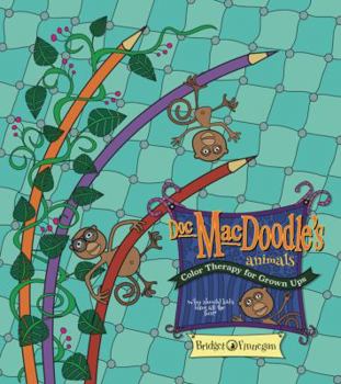 Paperback Doc MacDoodle's Color Therapy for Grown-Ups: Animals Book