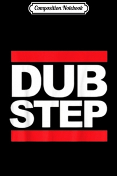 Paperback Composition Notebook: Dubstep Music Journal/Notebook Blank Lined Ruled 6x9 100 Pages Book