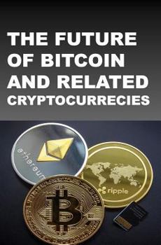 Paperback The Future of Bitcoin and Related Cryptocurrencies Book