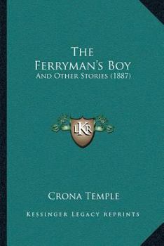 Paperback The Ferryman's Boy: And Other Stories (1887) Book