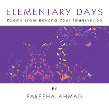 Paperback Elementary Days: Poems from Beyond Your Imagination Book