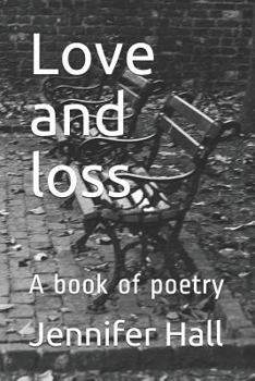 Paperback Love and Loss: A Book of Poetry Book