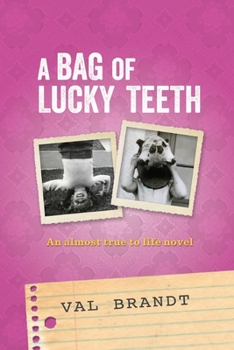 Paperback A Bag of Lucky Teeth: An almost true to life novel Book