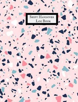 Paperback Shift Handover Logbook: Work Shift Management Logbook Daily Staff Communication Record Note Pad Shift Handover Organizer for Recording Duty Ch Book