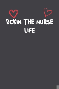 Paperback Rckin' The Nurse Life: Lined Notebook Gift For Mom or Girlfriend Affordable Valentine's Day Gift Journal Blank Ruled Papers, Matte Finish cov Book