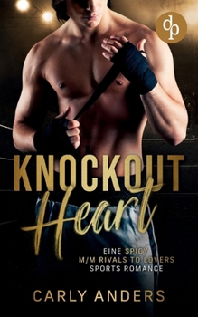 Knockout Heart: Eine Spicy M/M Rivals to Lovers Sports Romance (German Edition)