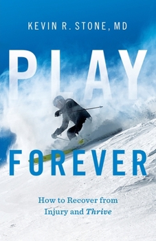 Paperback Play Forever: How to Recover From Injury and Thrive Book