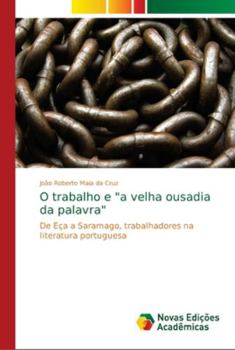 Paperback O trabalho e "a velha ousadia da palavra" [Portuguese] Book