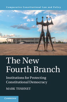 Paperback The New Fourth Branch: Institutions for Protecting Constitutional Democracy Book