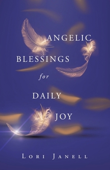 Paperback Angelic Blessings for Daily Joy Book