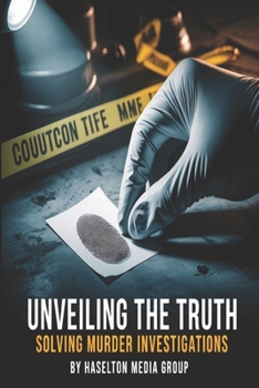 Paperback Unveiling the Truth: Solving Murder Investigations Book