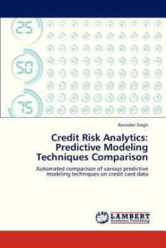 Paperback Credit Risk Analytics: Predictive Modeling Techniques Comparison Book