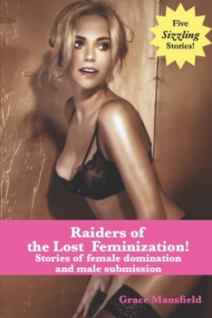 Paperback Raiders of the Lost Feminization!: Stories of female domination and male submission Book