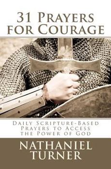 Paperback 31 Prayers for Courage: Daily Scripture-Based Prayers to Access the Power of God Book