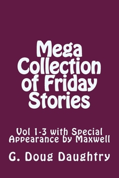 Paperback Mega Collection of Friday Stories: Volumes1-3 with special appearance by Maxwell Book