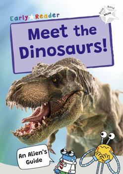 Paperback Maverick Arts Publishing Meet the Dinosaurs! (White Band) (Maverick Non-Fiction). Book
