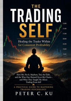 Paperback The Trading Self: Healing the Trader Within for Consistent Profitability Book