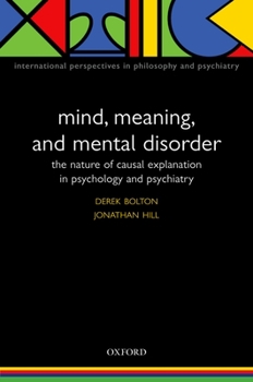 Paperback Mind, Meaning, and Mental Disorder: The Nature of Causal Explanation in Psychology and Psychiatry Book