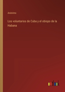 Paperback Los voluntarios de Cuba y el obispo de la Habana [Spanish] Book