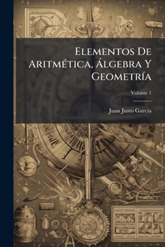 Paperback Elementos De Aritmética, Álgebra Y Geometría; Volume 1 [Spanish] Book