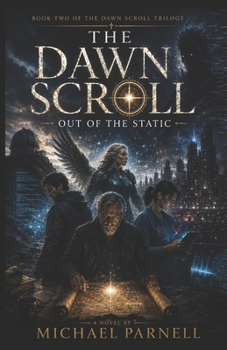 Paperback The Dawn Scroll: Out of the Static Book