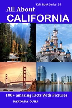 Paperback All About California: 100+ Amazing Facts With Pictures Book