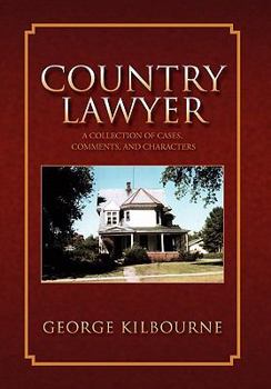 Hardcover Country Lawyer: A Collection of Cases, Comments, and Characters Book