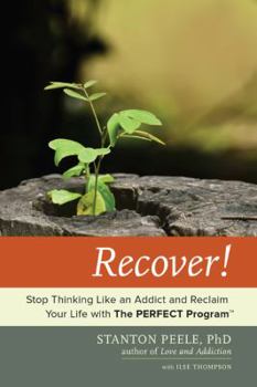 Hardcover Recover!: Stop Thinking Like an Addict and Reclaim Your Life with the Perfect Program Book