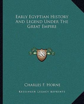 Paperback Early Egyptian History And Legend Under The Great Empire Book