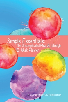 Paperback Simple Essentials: The Uncomplicated Meal & Lifestyle 12-Week Planner: Calypso Splash Theme in Oceania Blue Book