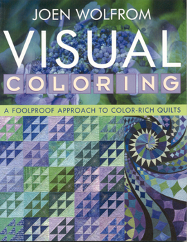 Paperback Visual Coloring: A Foolproof Approach to Color-Rich Quilts- Print on Demand Edition Book