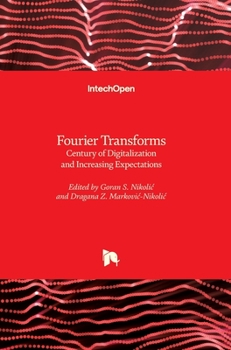 Hardcover Fourier Transforms: Century of Digitalization and Increasing Expectations Book