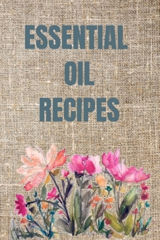 Paperback Essential Oil Recipes: Blend Recipe Journal and Organizer Book