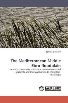 Paperback The Mediterranean Middle Ebro floodplain Book