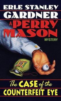The Case of the Counterfeit Eye - Book #6 of the Perry Mason