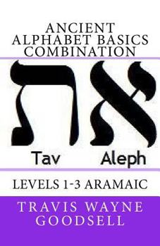 Paperback Ancient Alphabet Basics Combination: Levels 1-3 Aramaic Book