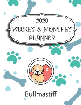 2020 Bullmastiff Planner: Weekly & Monthly with Password list, Journal calendar for Bullmastiff owner,8.5x11: 2020 Planner /Journal Gift,135 pages, 8.5x11, Soft cover, Mate Finish