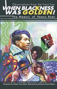 Paperback When Blackness Was Golden!: Observations from the Front Line Book
