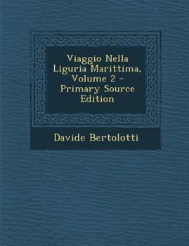 Paperback Viaggio Nella Liguria Marittima, Volume 2 [Italian] Book