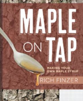 Paperback Maple On Tap: Making Your Own Maple Syrup Book