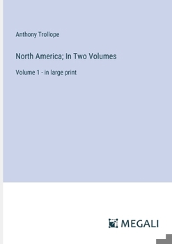 Paperback North America; In Two Volumes: Volume 1 - in large print Book