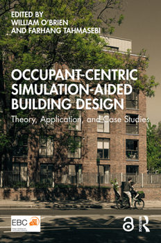 Hardcover Occupant-Centric Simulation-Aided Building Design: Theory, Application, and Case Studies Book