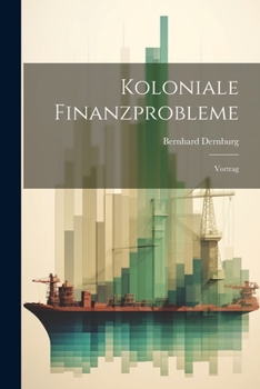 Koloniale Finanzprobleme: Vortrag