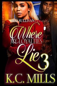 Where My Loyalties Lie 3 - Book #3 of the Where My Loyalties Lie