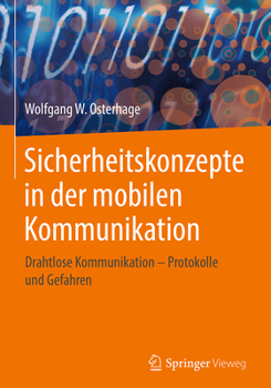 Hardcover Sicherheitskonzepte in Der Mobilen Kommunikation: Drahtlose Kommunikation - Protokolle Und Gefahren [German] Book