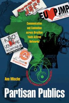 Hardcover Partisan Publics: Communication and Contention across Brazilian Youth Activist Networks (Princeton Studies in Cultural Sociology) Book