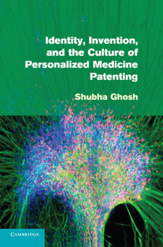 Paperback Identity, Invention, and the Culture of Personalized Medicine Patenting Book
