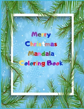 Merry Christmas Mandala Coloring Book: Christmas Mandala Coloring Book FOR KIDS