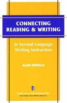 Paperback Connecting Reading & Writing in Second Language Writing Instruction (The Michigan Series on Teaching Multilingual Writers) Book