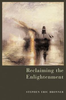 Hardcover Reclaiming the Enlightenment: Toward a Politics of Radical Engagement Book